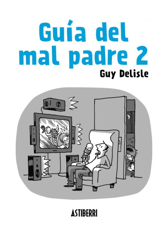 guia del mal padre 2 reseña astiberri guy delisle