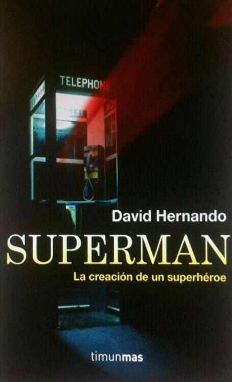 Superman La creación de un superhéroe