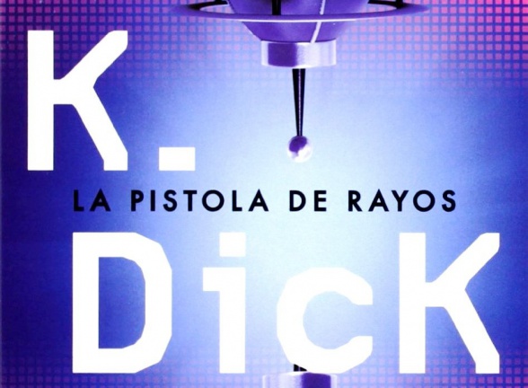 La pistola de rayos de Minotauro, del autor Philip K. Dick