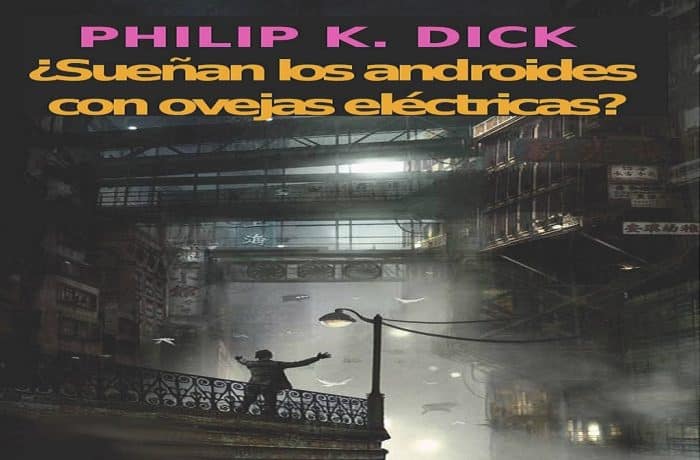 Sueñan los androides con ovejas eléctricas - Philip K. Dick