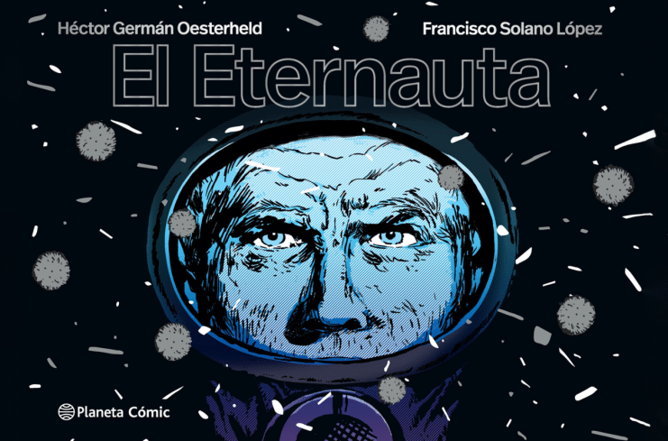 Adaptación cómic El Eternauta, Ciencia ficción Argentina, El eternauta, El Eternauta Netflix, Juan Salvo Eternauta, Tráiler El Eternauta